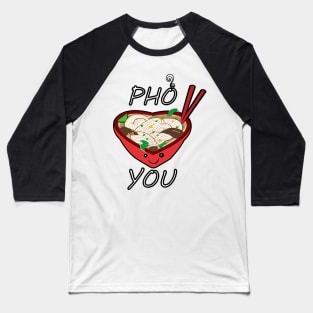 Pho You Baseball T-Shirt